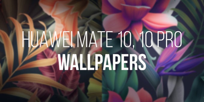 Download Huawei Mate 10, Mate 10 Pro's new floral wallpapers here