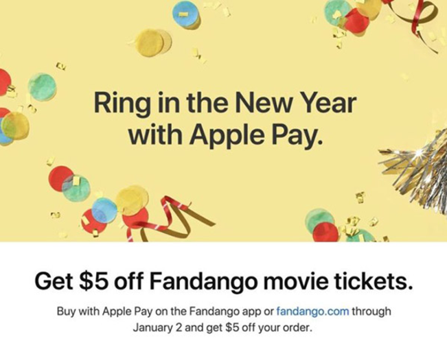 From now through January 2nd, use Fandango and Apple Pay to pay for your movie tickets, and save $5 - Save $5 on movie tickets selected on Fandango and paid for using Apple Pay