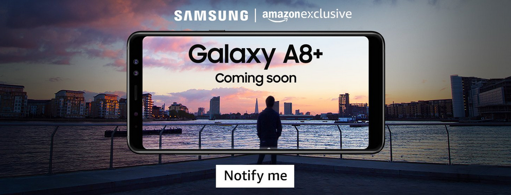 In India, the Samsung Galaxy S8+ is an Amazon Exclusive - Samsung Galaxy A8+ (2018) to be sold in India as an Amazon exclusive