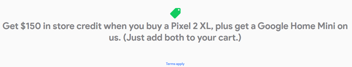 This deal runs through June 17th, which happens to be Father&#039;s Day - Purchase the Pixel 2 XL from the Google Store and get $150 in store credit and a free Home Mini