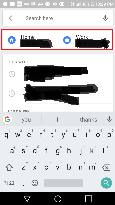 We&#039;ve redacted the addresses, but you can see the access buttons being tested on Google Maps right under the search bar - Google is testing quick access buttons for Maps that will quickly take you home or to work