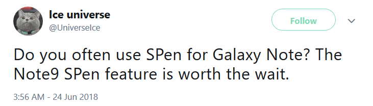 Intriguing tweet from tipster Ice Universe hints at compelling features for the S Pen accompanying the Galaxy Note 9 - Tipster says that the Samsung Galaxy Note 9's S Pen is "worth the wait"