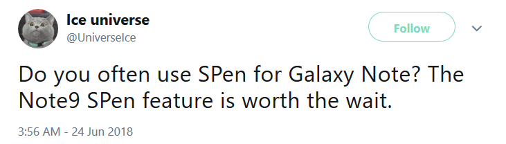 Intriguing tweet from tipster Ice Universe hints at compelling features for the S Pen accompanying the Galaxy Note 9 - Tipster says that the Samsung Galaxy Note 9&#039;s S Pen is &quot;worth the wait&quot;