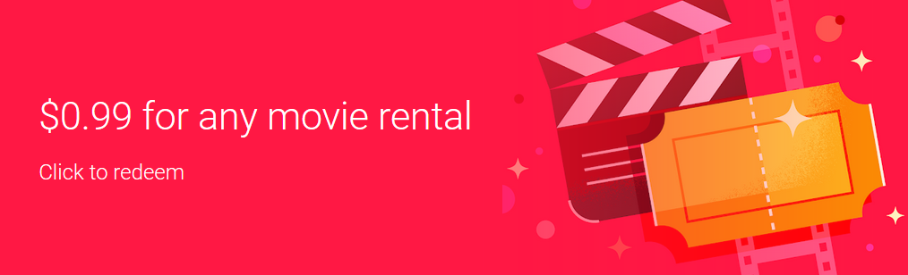 Rent any movie from the Google Play Store Movies &amp;amp; TV app for 99 cents - User-owned SD and HD films from Google Play Movies &amp; TV are getting a free upgrade to 4K