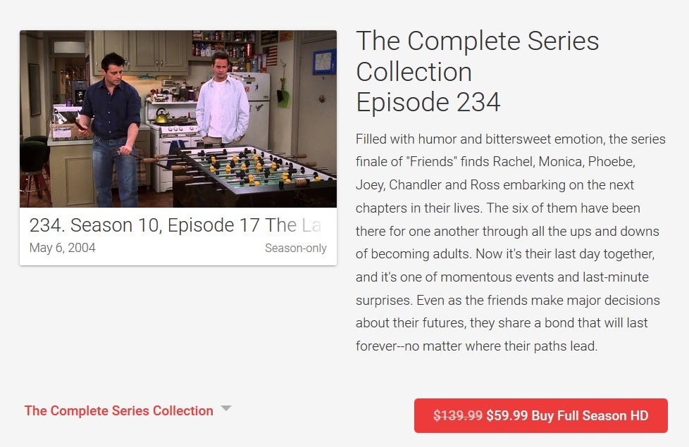 Pay $59.99 for all ten seasons of Friends in HD from the Google Play Store - Get all 10 seasons of Friends for only $60 from the Google Play Store