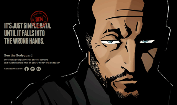 Ben the Bodyguard is coming next month to save spying eyes from obtaining the secrets in your Apple iPhone - Ben the Bodyguard is coming soon to protect your Apple iPhone