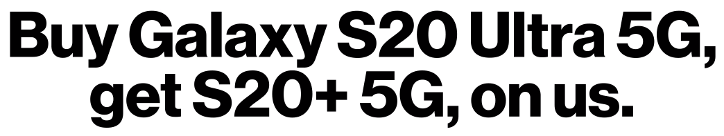 Nothing beats free and Verizon gifts you a Galaxy S20+ in a BOGO offer - Verizon&#039;s free Samsung Galaxy S20+ and Ultra 5G deals best AT&amp;T and T-Mobile&#039;s BOGO