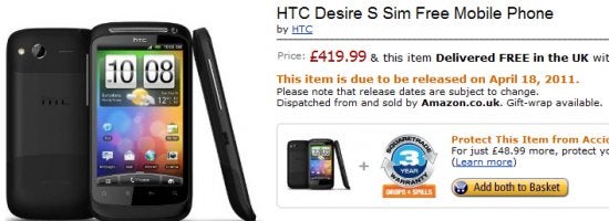 Amazon UK has the HTC Desire S priced at £419.99 with an April 18th release date