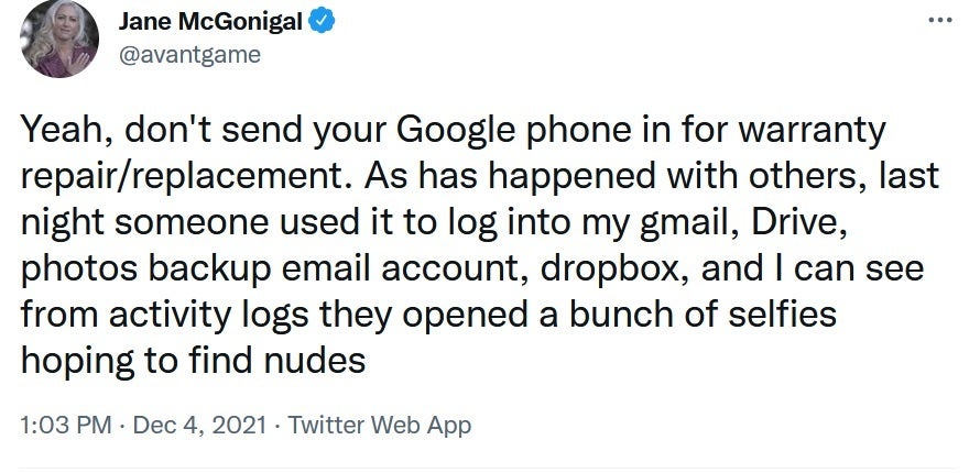 Game designer Jane McGonigal shares a warning - Mystery, intrigue, nude photos, more: are Google technicians hacking Pixels mailed in for repair?