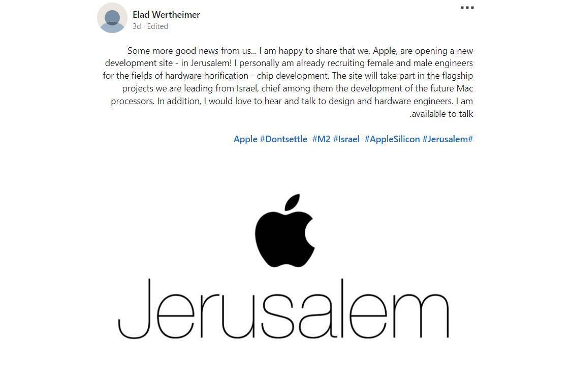 Machine translated version of  Elad Wertheimer's LinkedIn post - Apple expands R&D operations in Israel and Palestine, with former focused on Mac chips
