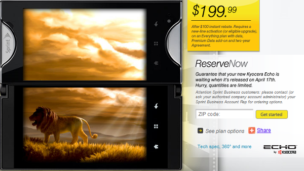Pre-order the Kyocera Echo from Sprint now and you will be guaranteed to receive the handset on April 17th - Sprint advises those interested in the Kyocera Echo to pre-order early