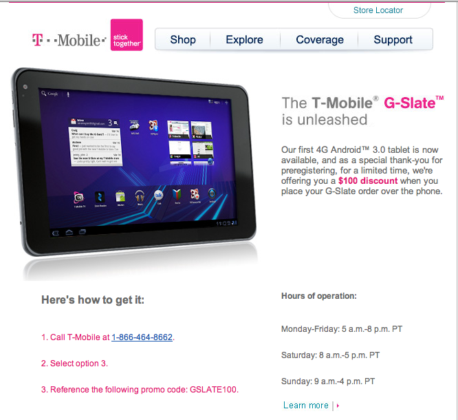 Follow 3 easy steps to order your T-Mobile G-Slate prior to April 27th and you could find yourself saving $100 on the price of the LG produced, Honeycomb flavored Android tablet - Get a $100 discount on the T-Mobile G-Slate just for ordering early