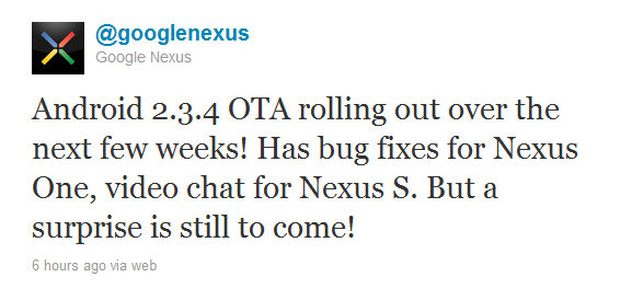 A tweet sent out by GoogleNexus says that another surprise is coming to the Nexus S - Nexus S gets Video Chat with Android 2.3.4 upgrade