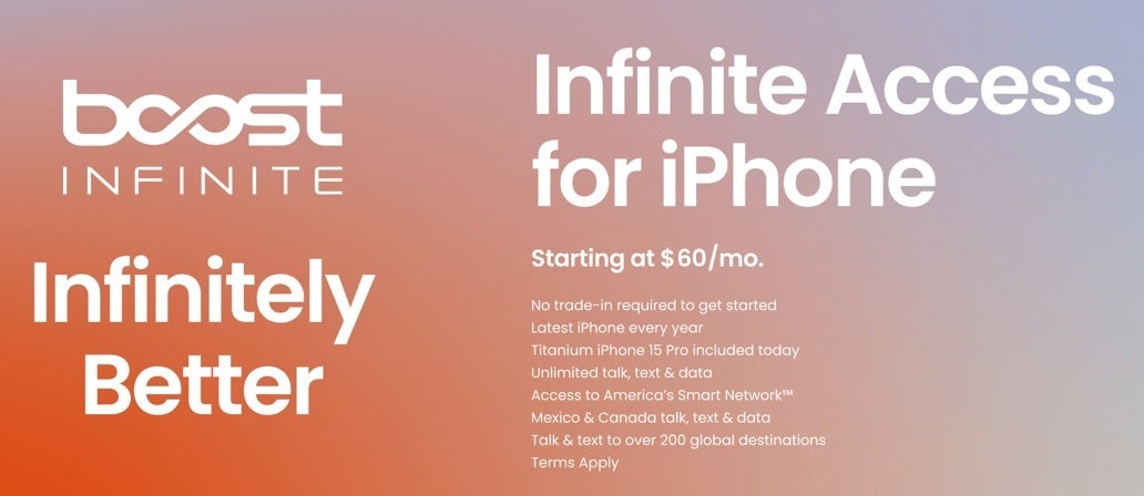 Boost Infinite's&nbsp;Infinite Access for iPhone starts at $60 per month - Get unlimited talk, text, data and a new iPhone every year from Boost Infinite for $60 per month