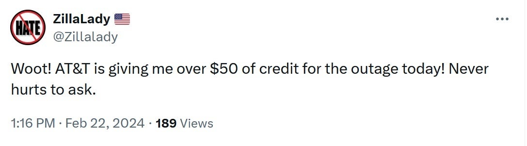 At least one AT&amp;amp;T subscriber asked for a credit and received one - AT&amp;T credits customer $52.50 for Thursday's fiasco; you can ask for a credit too