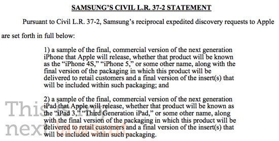 Samsung's discovery motion asks the court to force Apple to turn over sample models of the Apple iPhone 4S/5 and the Apple iPad 3  - Samsung files motion to see Apple iPhone 4S/5 and the Apple iPad 3
