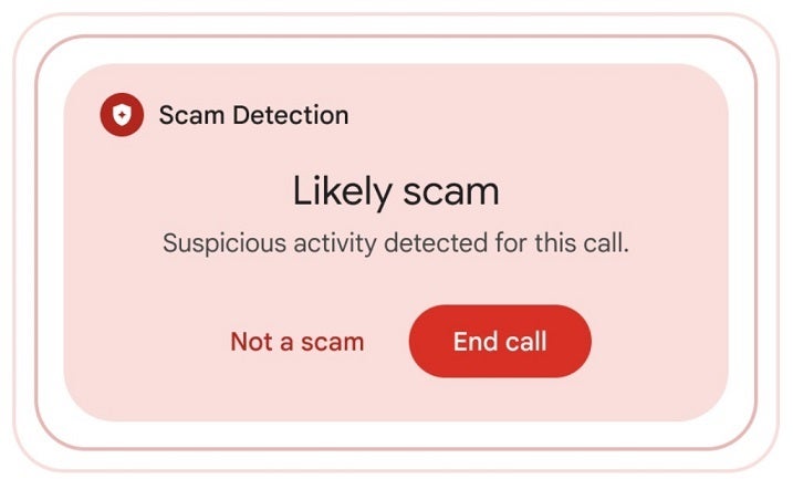 Scam Detection will use AI to warn you about a possible scam call with audio, visual, and haptic alerts. | Image credit-Google - Google announces two new huge security measures for Android to fight scam calls and malware