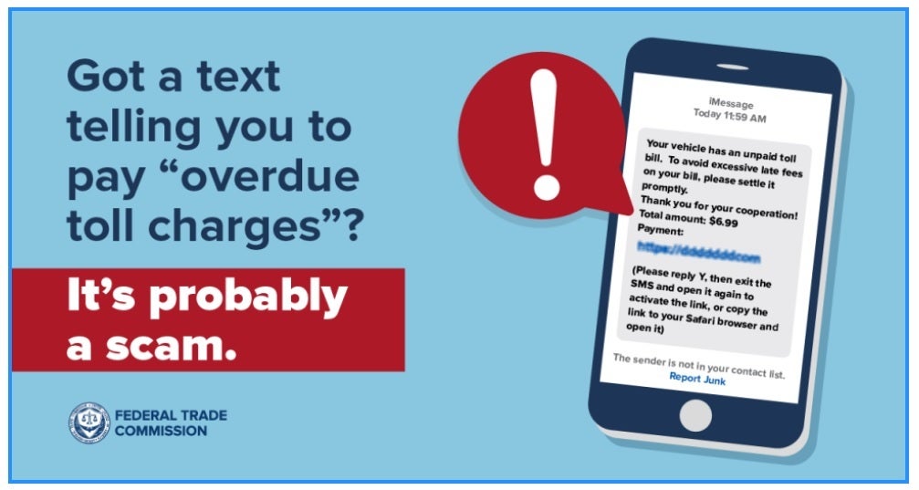 Warning from the FTC about scam texts asking you to pay bogus tolls.