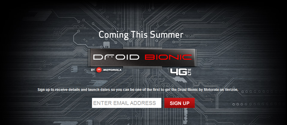 Sign up now to receive news as it happens on the Motorola DROID Bionic - Motorola DROID Bionic sign up page announced by Verizon