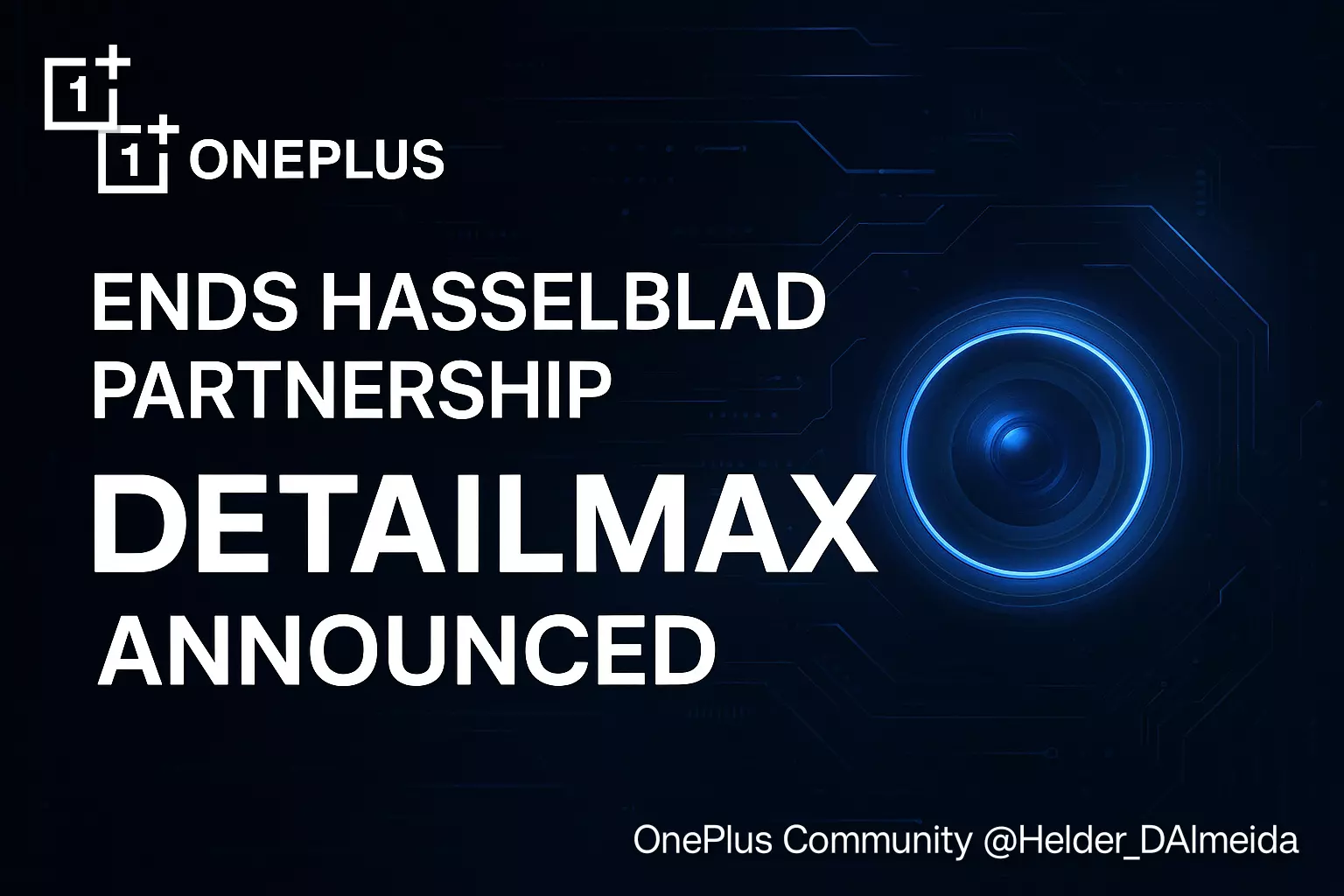 Image by OnePlus Community - Has OnePlus really ended its Hasselblad partnership, or is it just rebranded: DetailMax Engine presented