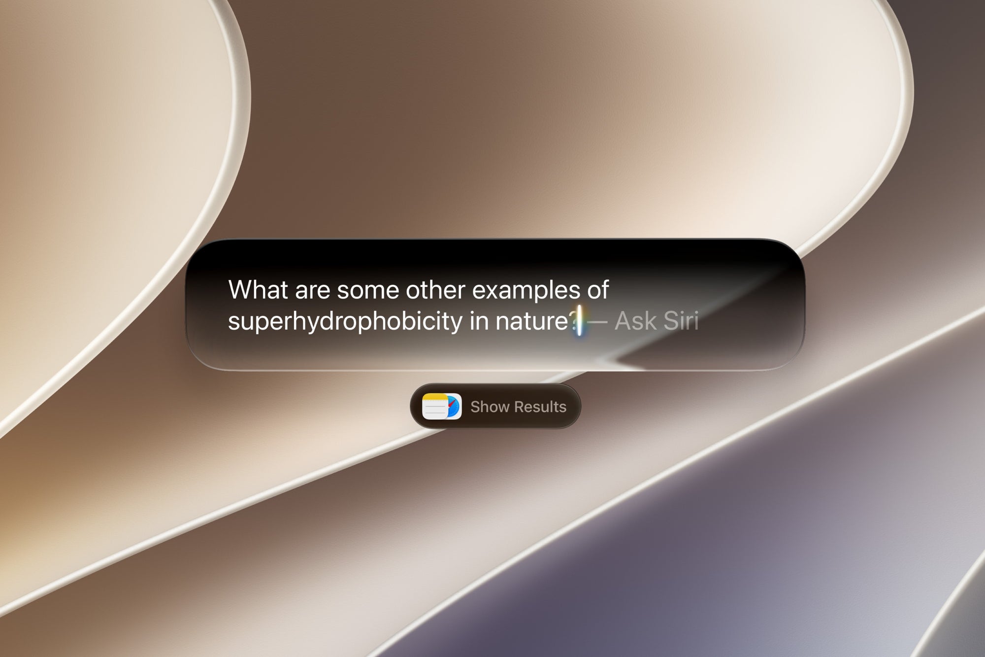 A Siri text query bar over a tan abstract wallpaper reading &amp;#039;What are some other examples of superhydrophobicity in nature?&amp;#039; with a Show Results button below.