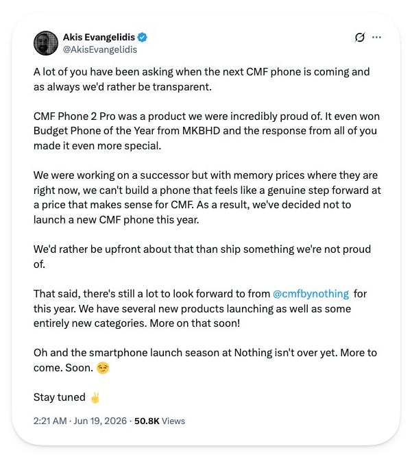A screenshot of a post on X from Nothing co-founder Akis Evangelidis explaining that the company will not launch a new CMF phone this year because of high memory prices.