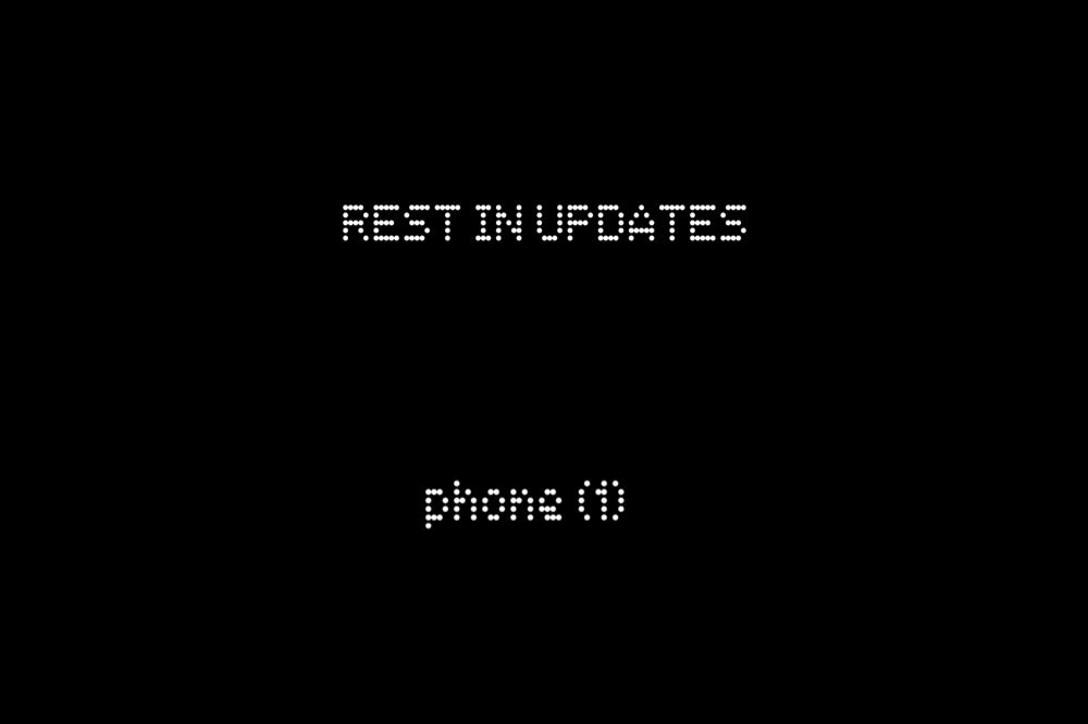 Nothing&amp;#039;s Rest In Updates graphic marking Phone (1) EOL