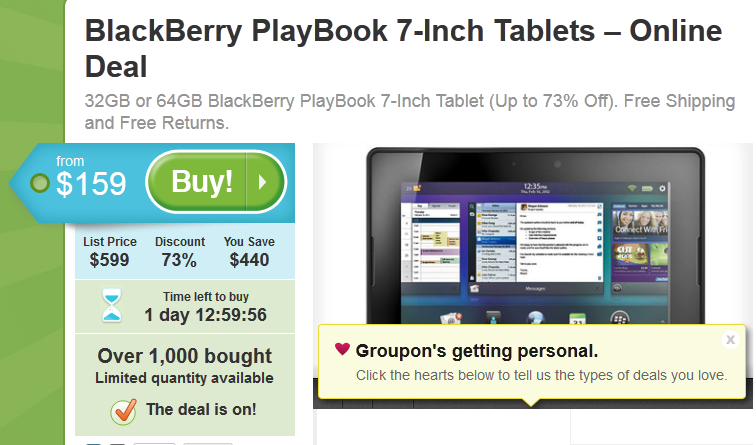 Groupon has a special deal on the BlackBerry PlayBook - Special BlackBerry PlayBook deal from Groupon prices 32GB at $159 and 64GB at $199 with free shipping